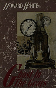 Ghost in the Gears by Howard White, 9781550170658