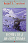 Rhymes of a Western Logger (The Collected Poems of Robert Swanson) by Robert Swanson, 9781550170665