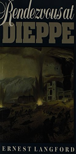 Rendezvous at Dieppe by Ernest Langford, 9781550170764