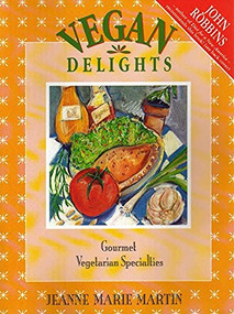 Vegan Delights (Gourmet Vegetarian Specialties) by Jeanne Marie Martin, 9781550170795