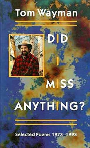 Did I Miss Anything? (Selected Poems 1973-1993) by Tom Wayman, 9781550170924