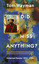 Did I Miss Anything? (Selected Poems 1973-1993) by Tom Wayman, 9781550170924