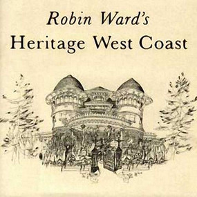 Robin Ward's Heritage West Coast by Robin Ward, 9781550170955