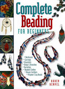 Complete Beading for Beginners by Karen Rempel, 9781550171020