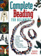 Complete Beading for Beginners by Karen Rempel, 9781550171020
