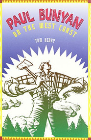 Paul Bunyan on the West Coast by Tom Henry, Kim La Fave, 9781550171099