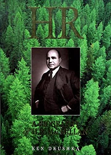H.R. (A Biography of H.R. MacMillan) by Ken Drushka, 9781550171297