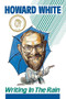 Writing in The Rain by Howard White, Barry Broadfoot, 9781550177626