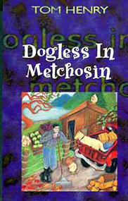 Dogless in Metchosin by Tom Henry, 9781550171631