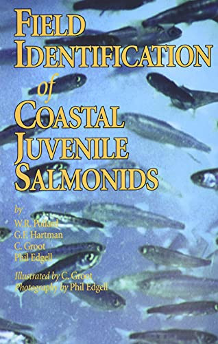 Field Identification of Coastal Juvenile Salmonids by W.R. Pollard, G.F. Hartman, C. Groot, Phil Edgell, C. Groot, Phil Edgell, 9781550171679