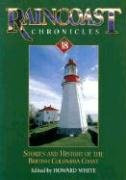 Raincoast Chronicles 18 by Howard White, 9781550171716
