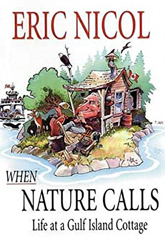 When Nature Calls (Life at a Gulf Island Cottage) by Eric Nicol, 9781550172102