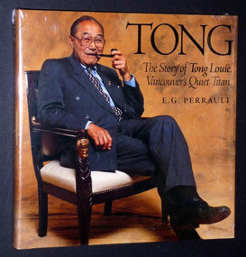 Tong (The Story of Tong Louie, Vancouver's Quiet Titan) by Ernest Perrault, 9781550172317