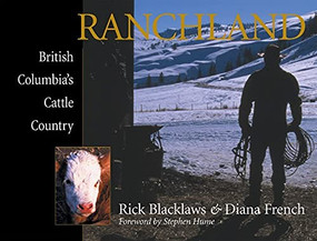 Ranchland (British Columbia's Cattle Country) by Rick Blacklaws, Diana French, 9781550172324