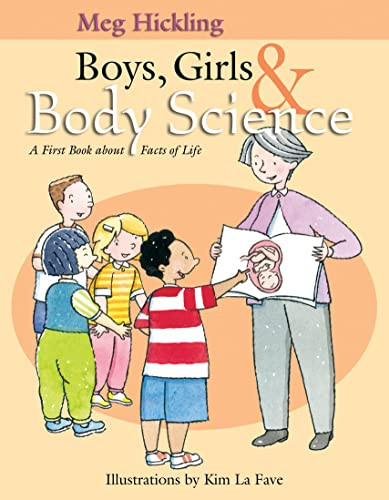 Boys, Girls & Body Science (A First Book About Facts of Life) by Meg Hickling, Kim La Fave, 9781550172362