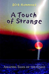 A Touch of Strange (Amazing Tales of the Coast) - 9781550172416 by Dick Hammond, 9781550172416