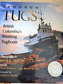 Skookum Tugs (British Columbia's Working Tugboats) by Robb Douglas, Peter A. Robson, Betty Keller, 9781550172751