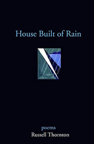 House Built of Rain by Russell Thornton, 9781550172812