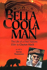 Bella Coola Man (More Stories of Clayton Mack) by Harvey Thommasen, Clayton Mack, 9781550172867