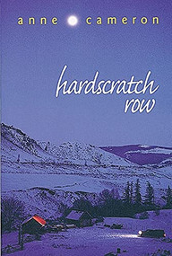 Hardscratch Row by Anne Cameron, 9781550172904