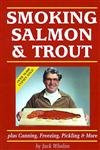 Smoking Salmon and Trout (Plus Canning, Freezing, Pickling and More) by Jack Whelan, 9781550173024
