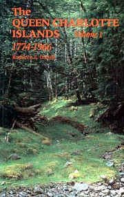 The Queen Charlotte Islands Vol. 1 (1774-1966) by Kathleen E. Dalzell, 9781550173123