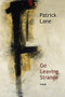 Go Leaving Strange by Patrick Lane, 9781550173284