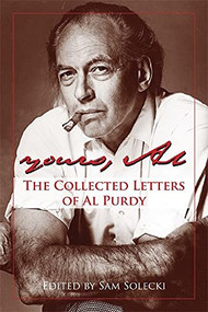 Yours, Al (The Collected Letters of Al Purdy) by Al Purdy, Sam Solecki, 9781550173321