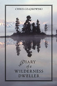 Diary of a Wilderness Dweller by Chris Czajkowski, 9781550173574