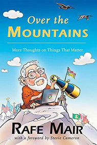 Over the Mountains (More Thoughts on Things that Matter) by Rafe Mair, 9781550173710