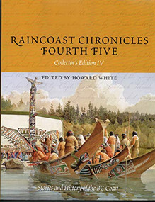 Raincoast Chronicles Fourth Five by Howard White, 9781550175943