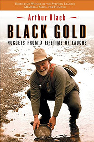 Black Gold (Nuggets from a Lifetime of Laughs) by Arthur Black, 9781550173734