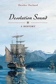 Desolation Sound (A History) by Heather Harbord, 9781550174076