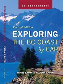 Exploring the BC Coast by Car Revised Edition by Diane Eaton, Allison Eaton, 9781550174151