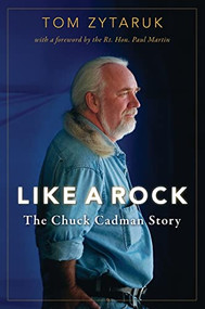 Like a Rock (The Chuck Cadman Story) by Tom Zytaruk, 9781550174274