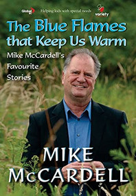 The Blue Flames That Keep Us Warm (Mike McCardell's Favourite Stories) - 9781550174403 by Mike McCardell, 9781550174403