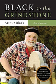 Black to the Grindstone by Arthur Black, 9781550174427