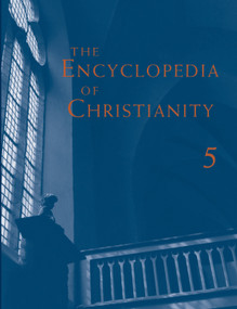 The Encyclopedia of Christianity, Volume 5 (Si-Z) by Erwin Fahlbusch, Jan Milic Lochman, John Mbiti, Jaroslav Pelikan, Lukas Vischer, 9780802880055