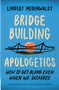Bridge-Building Apologetics (How to Get Along Even When We Disagree) by Lindsey Medenwaldt, Hillary Morgan Ferrer, 9780736988322