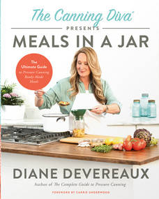 The Canning Diva Presents Meals in a Jar (The Ultimate Guide to Pressure Canning Ready-Made Meals) by Diane Devereaux, 9780736989114