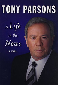 A Life in the News by Tony Parsons, 9781550174618