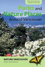Parks and Nature Places Around Vancouver, 9781550174649