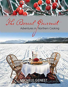 The Boreal Gourmet (Adventures in Northern Cooking) by Michele Genest, 9781550174755