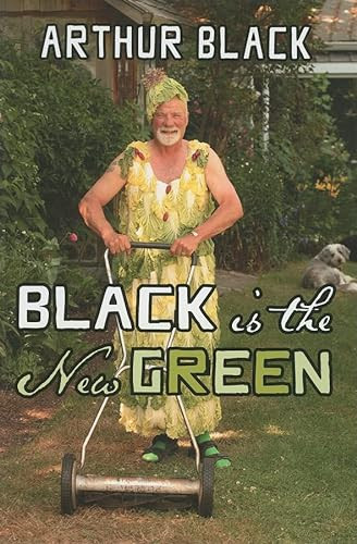Black is the New Green by Arthur Black, 9781550174946