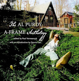 The Al Purdy A Frame Anthology by Paul Vermeersch, Al Purdy, 9781550175028