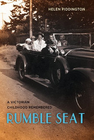 Rumble Seat (A Victorian Childhood Remembered) by Helen Piddington, 9781550175066