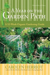 A Year on the Garden Path (A 52-Week Organic Gardening Guide, Revised Second Edition) by Carolyn Herriot, 9781550175158