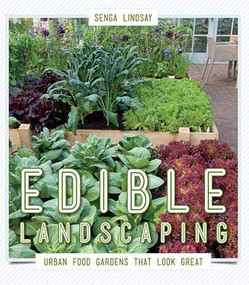Edible Landscaping (Urban Food Gardens That Look Great) by Senga Lindsay, 9781550175806