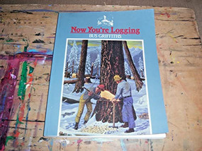 Now You're Logging! by Bus Griffiths, 9781550176025