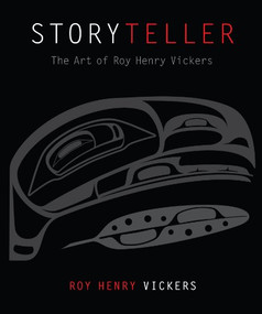 Storyteller (The Art of Roy Henry Vickers) by Roy Henry Vickers, 9781550176407